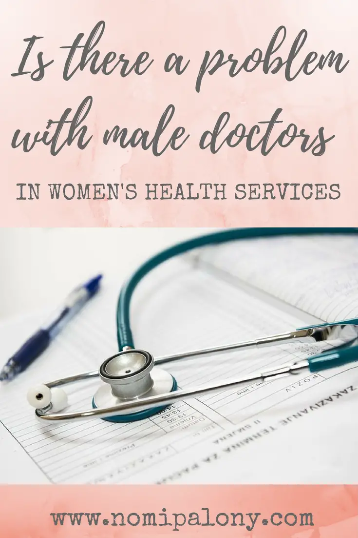 Is there a problem with male doctors in women's health services?