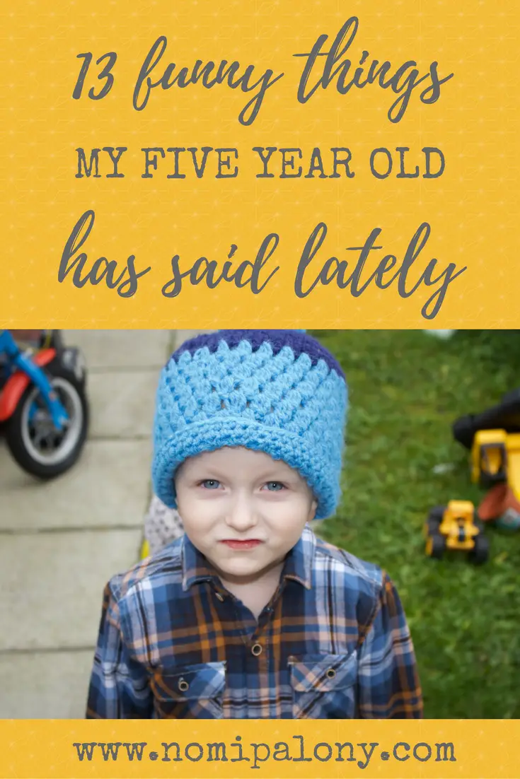 13 funny things my five year old has said lately