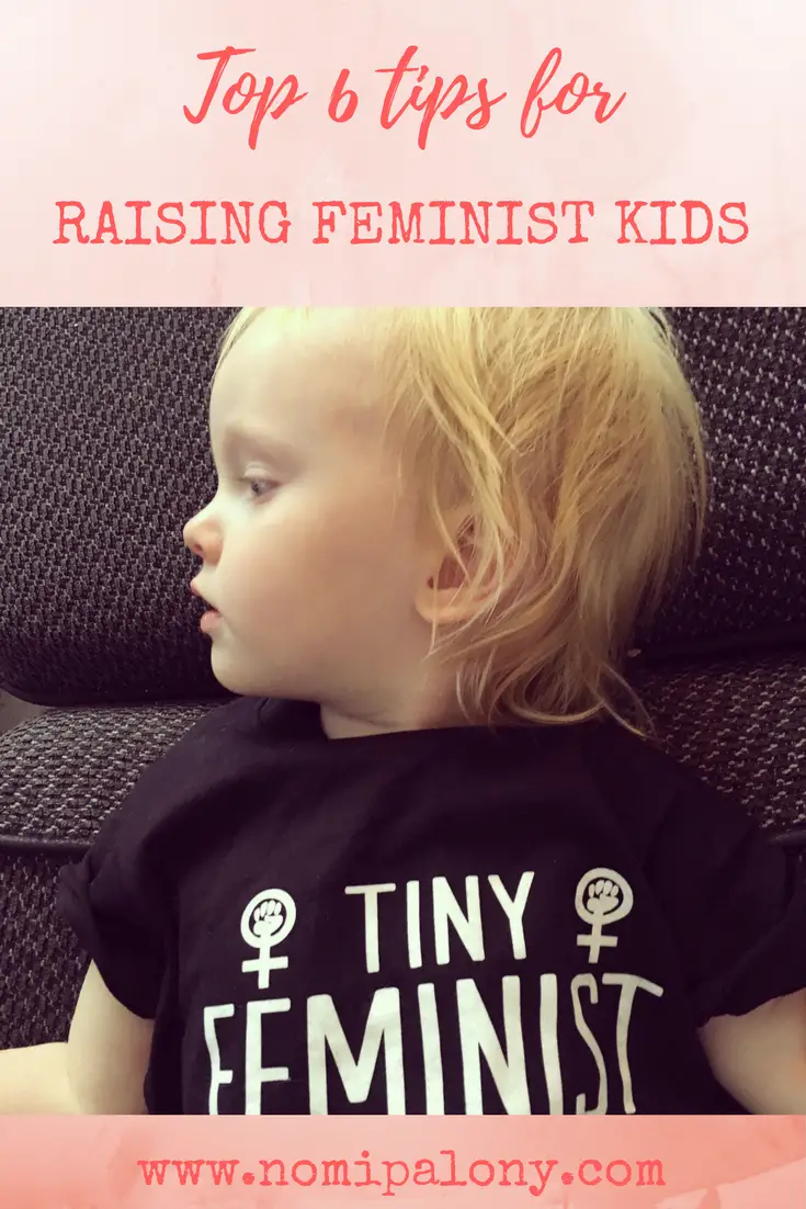 This is really helpful: Top 6 tips for raising feminist kids 