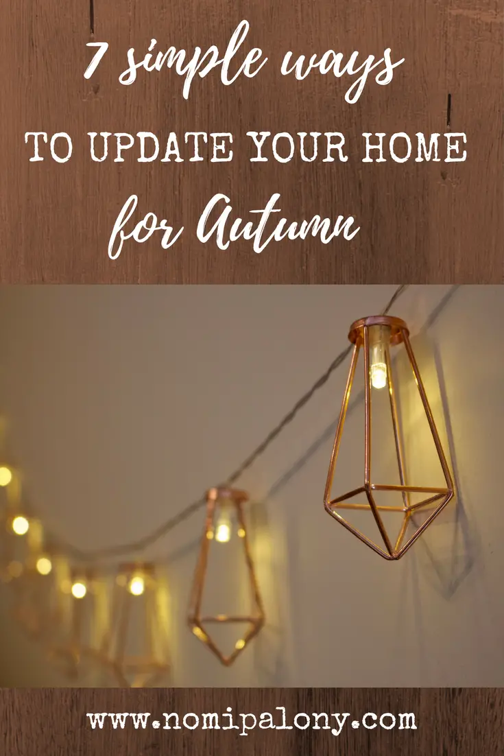 7 simple but effective ideas to update your home for Autumn. These are so easy to do. 