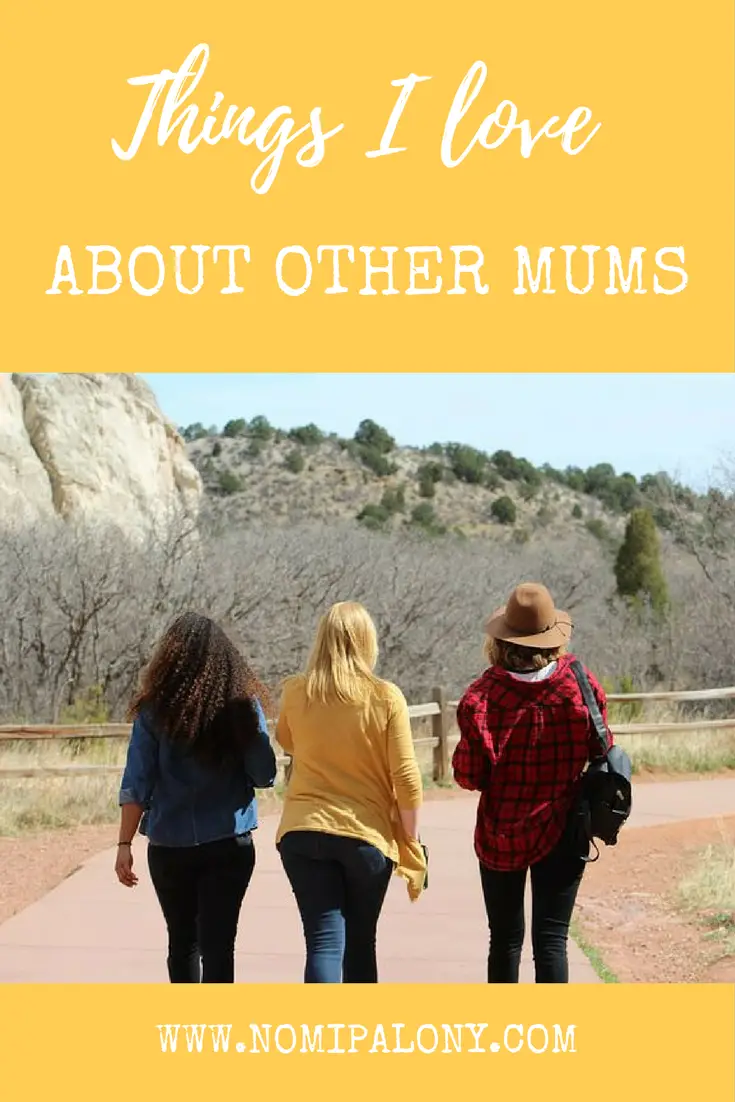 Things I love about other mums...