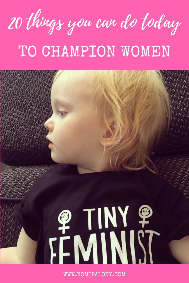20 things you can do to champion women
