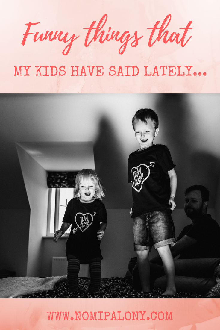 Funny things that my kids have said lately...