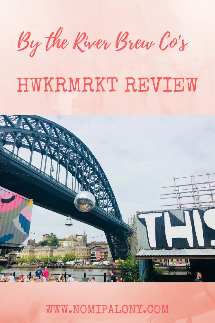 HWKRMRKT at By the River Brew Co Newcastle Gateshead review