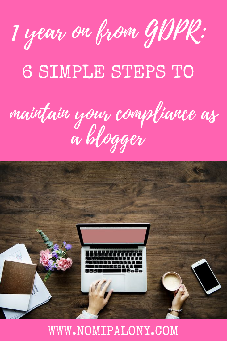 1 year on from GDPR: 6 simple steps to maintain your compliance as a blogger